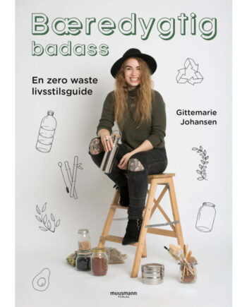 Bæredygtig Badass   En Zero Waste Livsstilsguide   Bog